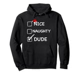 Nice Naughty Dude Santa Claus Christmas List Pullover Hoodie