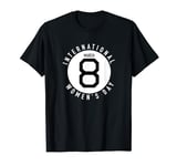 Magic 8 Ball International Women's Day March T-Shirt