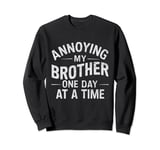 Annoying My brother One Day At A time funny family quote Sweatshirt