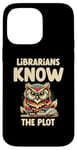 iPhone 14 Pro Max Librarians Know The Plot Librarian Book Reading Books Case