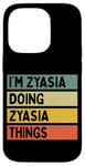 Coque pour iPhone 14 Pro Citation personnalisée humoristique I'm Zyasia Doing Zyasia Things