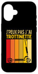 Coque pour iPhone 16 J'Peux Pas J'ai Trottinette Electrique Roue Trott Freestyle