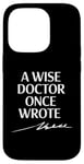 Coque pour iPhone 14 Pro A Wise Doctor Once Wrote Blague Signature Medic Sarcastique Gag