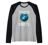 The closer I get to the bottom the farther I am from idiots Raglan Baseball Tee