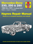 J H Haynes & Co Ltd J. H. Mercedes-Benz 230, 250 280 6-Cylinder Sohc 1968 Thru 1972 Repair Manual