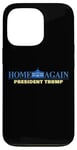 Coque pour iPhone 13 Pro Home Again – President Trump USA Funny Graphic