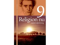 Religion Nu 9. Lärarhandledning | Henrik Juul Helle Hinge Michael Greis Andersen John Rydahl | Språk: Danska