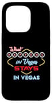 iPhone 15 Pro What Happens in Vegas Stays in Vegas Fun Vegas Trip Case