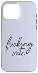 Coque pour iPhone 16 Pro Max F-CKING VOTE putain vote 2024 Election Jurant Meme