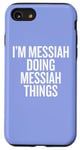 iPhone SE (2020) / 7 / 8 I'M MESSIAH DOING MESSIAH THINGS Funny Unique Case