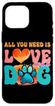 Coque pour iPhone 16 Pro Max Tout ce dont vous avez besoin, c'est de l'amour et d'une empreinte de patte de chien