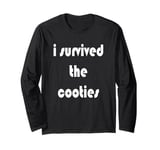 I Survived The Cooties Funny Childish Long Sleeve T-Shirt