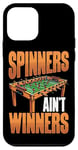 Coque pour iPhone 12 mini Baby-foot Spinners Ain't Winners