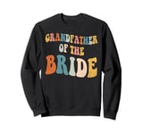 Grandfather Of The Bride Wedding Bridal Party Team Sweatshirt