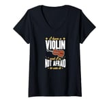 Womens I Have A Violin And I'm Not Afraid To Use It V-Neck T-Shirt