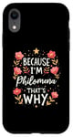 iPhone XR Women Because I'm Philomena That's Why Woman Name Case