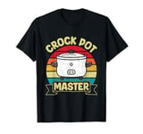 Crock Pot Master Quote for a Crock Pot expert T-Shirt