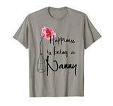 Women Mom Flower Grandma Gift Happiness Is Being A Nanny T-Shirt