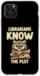 iPhone 11 Pro Max Librarians Know The Plot Librarian Book Reading Books Case