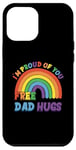 Coque pour iPhone 14 Pro Max Gay Pride I'm Fier Of You Free Dad Hugs Rainbow LGBT LGBTQ