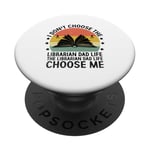 The Librarian Dad Life Choose Me Library Book Reading Books PopSockets PopGrip Adhésif