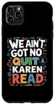 iPhone 11 Pro Max Free Karen Read We Ain't Got No Quit FKR Free Karen Read Case