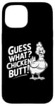 Coque pour iPhone 15 Guess What Chicken Butt Funny Joke Meme pour hommes et femmes