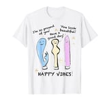 Happy Vibes Adult Humor sex joke T-shirt Positive Vibrators T-Shirt