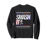 Funny Smash It - Badminton Player Sweatshirt