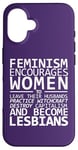 Coque pour iPhone 16 Le Féminisme encourage les femmes à devenir lesbiennes Meme