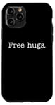 iPhone 11 Pro Free Hugs Funny Hugging Gift For Friends and Family Case