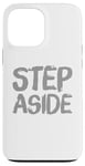 Coque pour iPhone 13 Pro Max Pour les gens drôles, citation en deux mots de Step Aside