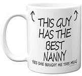 Stuff4 This Guy Has The Best Nanny Mug - Nan Nanny Gifts, 11oz Ceramic Dishwasher Safe Coffee Mugs - Grandson Gifts for Birthday, Christmas Day Presents, Secret Santa, Premium Cup - Made in UK