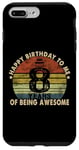 iPhone 7 Plus/8 Plus Happy Birthday To Me 8 Years Of Being Awesome 8th Birthday Case