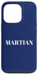 iPhone 13 Pro Martian men. Funny men are Martians quote, Humour Case