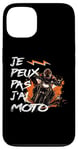 Coque pour iPhone 13 Je Peux Pas J'Ai Moto GP Courses Motos Motard humour