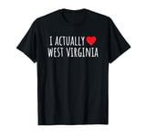 I ACTUALLY LOVE (HEART) WEST VIRGINIA – American T-Shirt