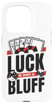 iPhone 15 Pro Luck Is Just A Bluff Texas Holdem Poker Hands Player Poker Case