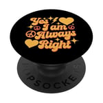 Inscription « I Am Always Right » Yes I Am Always Right PopSockets PopGrip Adhésif