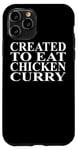 Coque pour iPhone 11 Pro Vêtements au poulet et au curry | Meilleur design amusant pour les amateurs de poulet