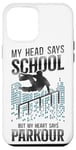 iPhone 12 Pro Max Parkour Free Running Traceur School Vintage My Head Says Case