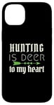 iPhone 14 Plus Funny Hunting Is Deer To My Heart Hunter Season For Her Hunt Case