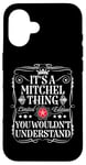 Coque pour iPhone 16 Le nom Mitchel est une histoire de Mitchell que vous ne comprendriez pas