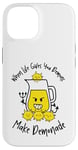 iPhone 14 Funny Life Gives You Demons Make Demonade Lemons Lemonade Case