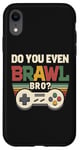 Coque pour iPhone XR Joueur de jeu vidéo rétro vintage Do You Even Brawl Bro