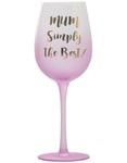 "Mum Simply the Best" - Rosa Vinglass med Tekst - ca 500 ml