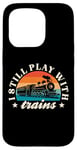 iPhone 15 Pro Model Railway I Still Play With Trains Locomotive Lover Case