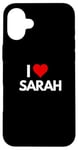 iPhone 16 Plus I Love Sarah I Heart Sarah Case