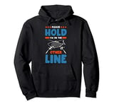 Please Hold I'm On The Other Line Funny Fishing Pullover Hoodie