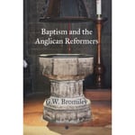 Baptism and the Anglican Reformers (häftad, eng)